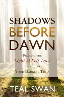 9781401947194-1401947190-Shadows Before Dawn: Finding the Light of Self-Love Through Your Darkest Times