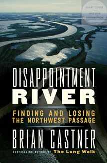 9780771023972-0771023979-Disappointment River: Finding and Losing the Northwest Passage