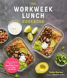 9781645675204-1645675203-The Workweek Lunch Cookbook: Easy, Delicious Meals to Meal Prep, Pack and Take On the Go
