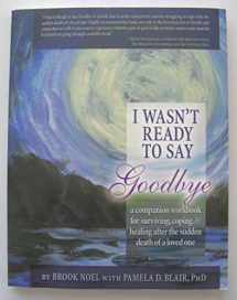 9781402212390-1402212399-I Wasn't Ready to Say Goodbye, 2nd Ed.: A Companion Workbook
