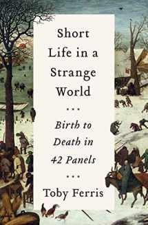 9780062931757-006293175X-Short Life in a Strange World: Birth to Death in 42 Panels