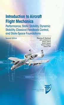9781624102547-1624102549-Introduction to Aircraft Flight Mechanics: Performance, Static Stability, Dynamic Stability, Classical Feedback Control, and State-Space Foundations (AIAA Education)