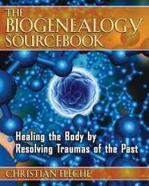 9781594772061-1594772061-The Biogenealogy Sourcebook: Healing the Body by Resolving Traumas of the Past
