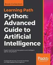 9781789957211-1789957214-Python Advanced Guide to Artificial Intelligence: Advanced Guide to Artificial Intelligence: Expert machine learning systems and intelligent agents using Python