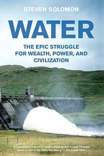 9780060548315-0060548312-Water: The Epic Struggle for Wealth, Power, and Civilization