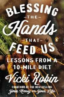 9780143126140-0143126148-Blessing the Hands That Feed Us: Lessons from a 10-Mile Diet