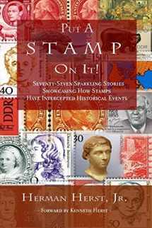 9781940197388-1940197384-Put A Stamp On It!: Seventy-Seven Sparkling Stories Showcasing How Stamps Have Intercepted Historical Events