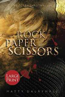 9780986267581-0986267589-Rock Paper Scissors: A Lizzy Ballard Thriller - Large Print Edition (Lizzy Ballard Thrillers)