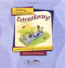 9781590523582-159052358X-Making Ordinary Days Extraordinary: Great Ideas for Building Family Fun and Togetherness (Let's Make a Memory Series)