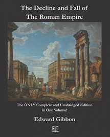9781980533696-1980533695-The Decline and Fall of the Roman Empire: The ONLY Complete and Unabridged Edition in One Volume!