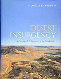 9780198722007-0198722001-Desert Insurgency: Archaeology, T. E. Lawrence, and the Arab Revolt
