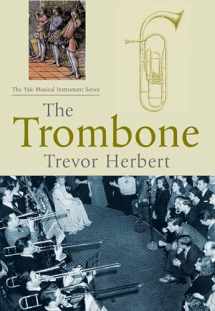 9780300235753-0300235755-The Trombone (Yale Musical Instrument Series)