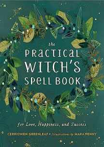9780762493203-0762493208-The Practical Witch's Spell Book: For Love, Happiness, and Success