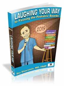 9781732078086-1732078084-Laughing Your Way Pediatric Textbook To Passing The Pediatric Board Exam Pediatric Review Book To Pass The General Pediatric Board Exam 2019 Edition