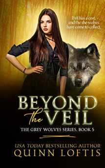 9781480267015-1480267015-Beyond the Veil (The Grey Wolves Series)