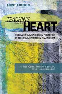 9781516513352-1516513355-Teaching From the Heart: Critical Communication Pedagogy in the Communication Classroom