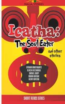 9781495988905-1495988902-Icatha - The Soul Eater (Naija Stories Anthology)