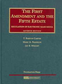 9781599412276-1599412276-The First Amendment and The Fifth Estate: Regulation of Electronic Mass Media (University Casebook Series)