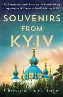 9781803146577-1803146575-Souvenirs from Kyiv: Unforgettable stories based on the heartbreaking experiences of Ukrainian families during WW2