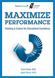 9781622180141-1622180143-Maximize Performance: Creating a Culture for Educational Excellence