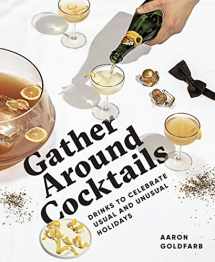 9781732695221-1732695229-Gather Around Cocktails: Drinks to Celebrate Usual and Unusual Holidays (The Hosting Hacks Series)