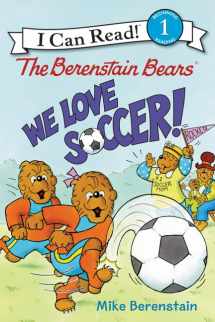 9780062350145-0062350145-The Berenstain Bears: We Love Soccer! (I Can Read Level 1)