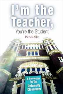 9780812238211-0812238214-I'm the Teacher, You're the Student: A Semester in the University Classroom
