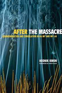 9780520247970-0520247973-After the Massacre: Commemoration and Consolation in Ha My and My Lai (Asia: Local Studies / Global Themes) (Volume 14)