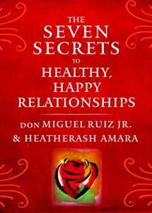 9781938289828-193828982X-The Seven Secrets to Healthy, Happy Relationships (Toltec Wisdom Series)
