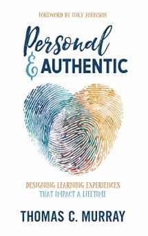 9781948334297-1948334291-Personal & Authentic: Designing Learning Experiences That Impact a Lifetime