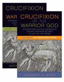 9781506420752-1506420753-The Crucifixion of the Warrior God: Interpreting the Old Testament’s Violent Portraits of God in Light of the Cross, Volume 1 & 2