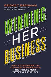 9781400210008-1400210003-Winning Her Business: How to Transform the Customer Experience for the World’s Most Powerful Consumers