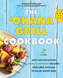 9781646045365-164604536X-The 'Ohana Grill Cookbook: Easy and Delicious Hawai'i-Inspired Recipes from BBQ Chicken to Kalbi Short Ribs