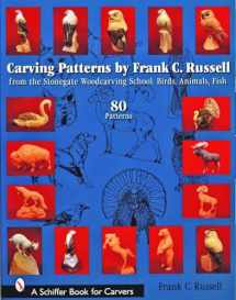 9780764324734-076432473X-Carving Patterns by Frank C. Russell: From the Stonegate Woodcarving School: Birds, Animals, Fish (Schiffer Book for Carvers)
