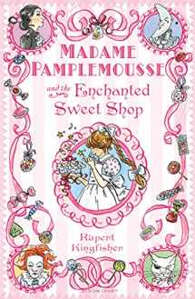 9781408805053-1408805057-Madame Pamplemousse and the Enchanted Sweet Shop
