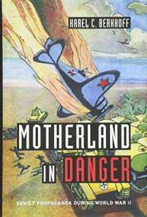 9780674049246-0674049241-Motherland in Danger: Soviet Propaganda during World War II