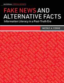 9780838916360-0838916368-Fake News and Alternative Facts: Information Literacy in a Post-Truth Era (ALA Special Report)
