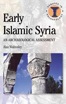9780715635704-0715635700-Early Islamic Syria (Debates in Archaeology)