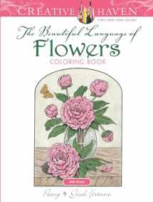 9780486819044-0486819043-Creative Haven The Beautiful Language of Flowers Coloring Book: Relax & Unwind with 31 Stress-Relieving Illustrations (Adult Coloring Books: Flowers & Plants)