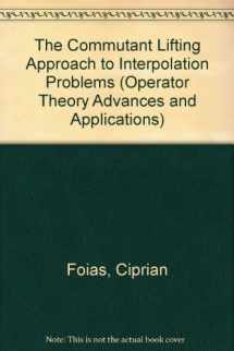 9780817624613-0817624619-The Commutant Lifting Approach to Interpolation Problems (Operator Theory: Advances and Applications; 44)