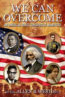 9781612544335-1612544339-We Can Overcome: An American Black Conservative Manifesto