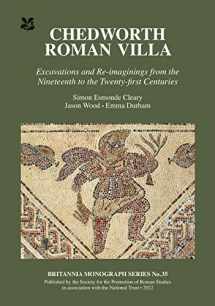 9780907764496-0907764495-Chedworth Roman Villa: Excavations and Re-imaginings from the Nineteenth to the Twenty-first Centuries (Britannia Monographs)