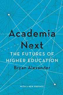 9781421443263-1421443260-Academia Next: The Futures of Higher Education
