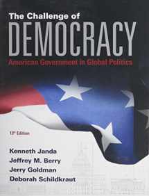 9781285858463-1285858468-The Challenge of Democracy: American Government in Global Politics