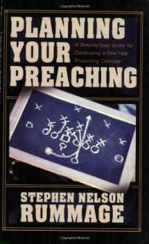 9780825436482-0825436486-Planning Your Preaching: A Step-by-Step Guide for Developing a One-Year Preaching Calendar