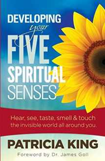 9781621661481-1621661482-Developing Your Five Spiritual Senses: SEE, HEAR, SMELL, TASTE & FEEL the invisible world around you