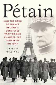 9781403970114-1403970114-Petain: How the Hero of France Became a Convicted Traitor and Changed the Course of History