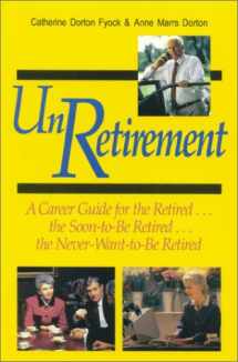9780814478653-0814478654-Unretirement: A Career Guide for the Retired...the Soon-To-Be Retired...the Never-Want-To-Be Retired