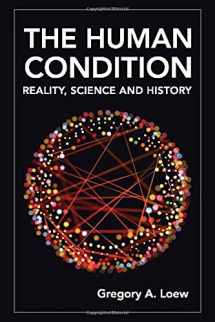 9781643070957-1643070959-The Human Condition: Reality, Science and History