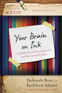 9781475814255-1475814259-Your Brain on Ink: A Workbook on Neuroplasticity and the Journal Ladder (It's Easy to W.R.I.T.E. Expressive Writing)
